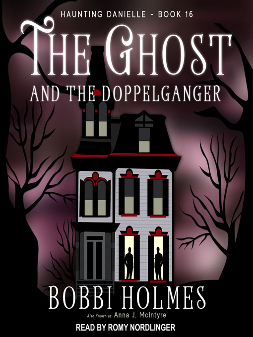 Title details for The Ghost and the Doppelganger by Bobbi Holmes - Wait list